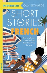 Short Stories in French for Intermediate Learners Teach Yourself