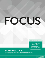 Focus Exam Practice: Cambridge English Key for Schools Pearson / Посібник для підготовки до іспитів