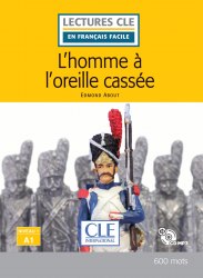Lectures en francais facile (2e Édition) 1 L'homme à l'oreille cassée + CD Cle International / Книга з диском