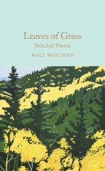 Leaves of Grass: Selected Poems - Walt Whitman Macmillan Collector's Library