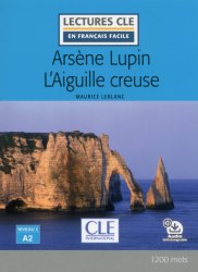 Lectures en francais facile (2e Édition) 2 Arsène Lupin l'aiguille creuse Cle International