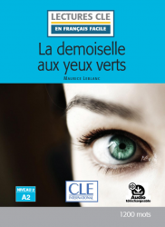 Lectures en francais facile (2e Édition) 2 Arsène Lupin: La demoiselle aux yeux verts Cle International