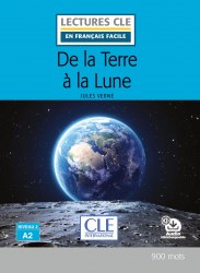 Lectures en francais facile (2e Édition) 2 De la terre à la lune Cle International