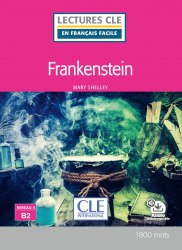 Lectures en francais facile (2e Édition) 4 Frankenstein Cle International