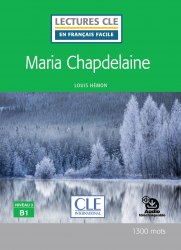 Lectures en francais facile (2e Édition) 3 Maria Chapdelaine Cle International