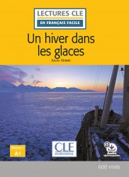 Lectures en francais facile (2e Édition) 1 Un hiver dans les glaces Cle International