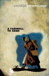 A Farewell to Arms - Ernest Hemingway Vintage Classics