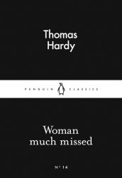 Woman Much Missed - Thomas Hardy Penguin Classics
