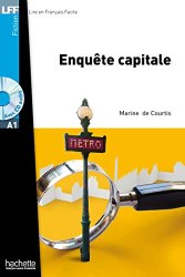 Lire en francais facile A1 Enquête capitale + CD audio Hachette
