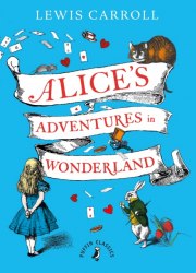 Alice's Adventures in Wonderland - Lewis Carroll Puffin