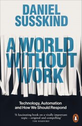 A World Without Work - Daniel Susskind Penguin