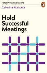 Hold Successful Meetings - Caterina Kostoula Penguin Business