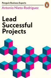 Lead Successful Projects - Antonio Nieto-Rodriguez Penguin Business
