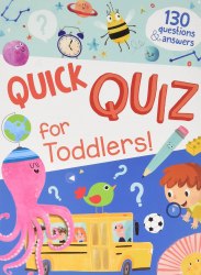 Quick Quiz for Toddlers!: 130 questions & answers Yoyo Books