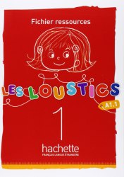Les Loustics 1 Fichier ressources Hachette / Ресурси для вчителя