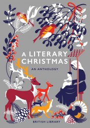 A Literary Christmas: An Anthology British Library Publishing