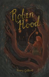 Robin Hood - Henry Gilbert Wordsworth