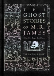 The Ghost Stories of M. R. James British Library Publishing