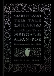 The Tell-Tale Heart and Other Tales - Edgar Allan Poe British Library Publishing
