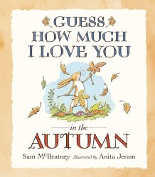 Guess How Much I Love You in the Autumn Walker Books