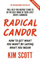 Radical Candor: How to Get What You Want by Saying What You Mean Pan
