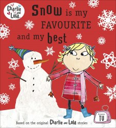 Charlie and Lola: Snow is my Favourite and my Best - Lauren Child Puffin
