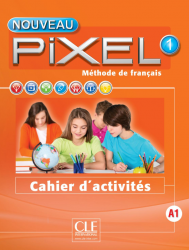 Pixel Nouveau 1 Cahier d'activites Cle International / Робочий зошит