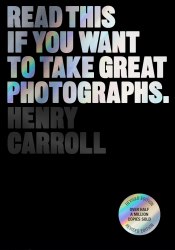 Read This if You Want to Take Great Photographs Laurence King