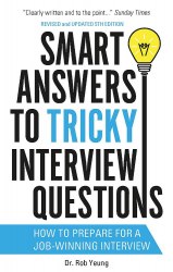 Smart Answers to Tricky Interview Questions: How to prepare for a job-winning interview Robinson