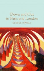 Down and Out in Paris and London - George Orwell Macmillan Collector's Library