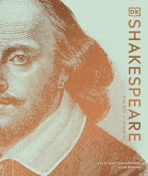 Shakespeare: His Life and Works Dorling Kindersley