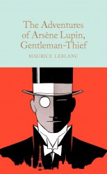 The Adventures of Arsène Lupin, Gentleman-Thief - Maurice Leblanc Macmillan Collector's Library