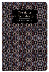 The Mayor of Casterbridge - Thomas Hardy Chiltern Publishing