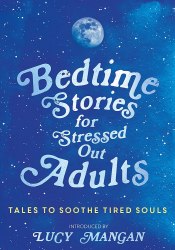 Bedtime Stories for Stressed Out Adults Hodder & Stoughton