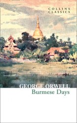 Burmese Days - George Orwell William Collins