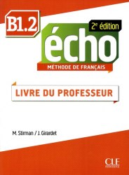 Écho 2e édition B1.2 Livre de professeur CLE International / Підручник для вчителя