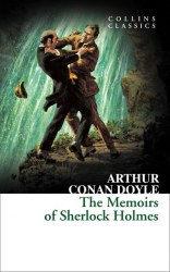 The Memoirs of Sherlock Holmes - Sir Arthur Conan Doyle William Collins