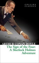 The Sign of The Four - Sir Arthur Conan Doyle William Collins