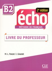 Écho 2e édition B2 Livre de professeur CLE International / Підручник для вчителя