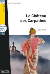 Lire en francais facile A2 Le Château des Carpathes Hachette