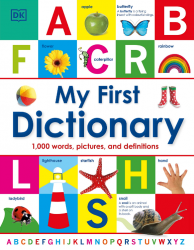 My First Dictionary: 1000 Words, Pictures and Definitions Dorling Kindersley