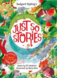 Rudyard Kipling's Just So Stories, retold by Elli Woollard: Book and CD Pack Macmillan
