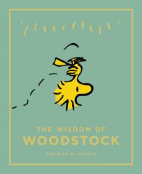 The Wisdom of Woodstock: A Peanuts Guide to Life Canongate