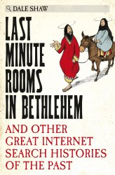 Last Minute Rooms in Bethlehem: And Other Great Internet Search Histories of the Past Boxtree