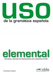 Uso de la gramatica espanola elemental (2010 edicion) Edelsa