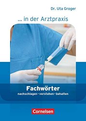 Fachworter in der Arztpraxis. Medizinische Fachangestellte 1-3 NEU Cornelsen / Підручник для учня