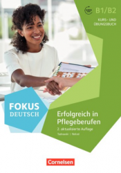 Fokus Deutsch B1/B2 Pflegeberufen Kurs- und Übungsbuch mit Audios online (2. Auflage) Inkl. E-Book Cornelsen / Підручник + зошит