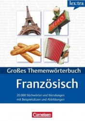 Lextra: Großes Themenwörterbuch Französisch-Deutsch (A1-B2) Cornelsen / Словник