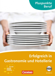 Pluspunkte Beruf: Erfolgreich in der Gastronomie und Hotellerie Kursbuch mit CD mit Losungen Cornelsen