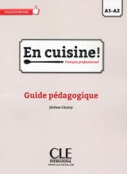 En Cuisine! A1-A2 Guide pédagogique Cle International / Підручник для вчителя